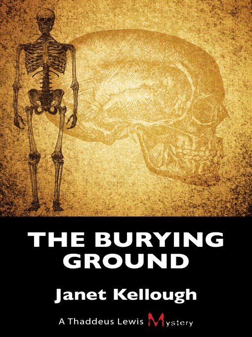 Title details for The Burying Ground by Janet Kellough - Available